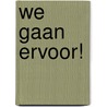 We gaan ervoor! by Dick Both