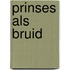 Prinses als bruid