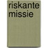 Riskante missie