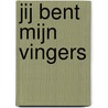 Jij bent mijn vingers door Nele Baplu