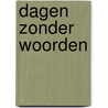 Dagen zonder woorden door Hilde Smedt