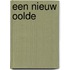 Een nieuw Oolde