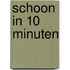 Schoon in 10 minuten