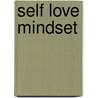 Self Love Mindset by Merel Teunis