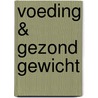 Voeding & Gezond gewicht door Marjolein Dubbers