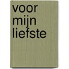 Voor mijn liefste door Elma van Vliet