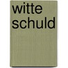 Witte schuld door Thomas Harding