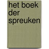 Het Boek der Spreuken door Johs Dyserinck
