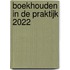Boekhouden in de praktijk 2022