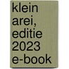 Klein AREI, editie 2023 E-book door Onbekend
