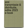 AREI Transmissie & Distributie, editie 2023 E-book door Onbekend