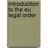 INTRODUCTION TO THE EU LEGAL ORDER by Elise Muir