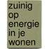 Zuinig op energie in je wonen