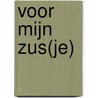 Voor mijn zus(je) by Elma van Vliet