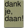 Dank je, Daan! door Roozeboos