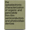 The Optoelectronic Characterization of Organic and Perovskite Thin-Film Semiconductors and Photovoltaic Devices door T. van der Pol