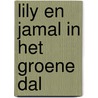 Lily en Jamal in Het Groene Dal door Onbekend