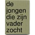 De jongen die zijn vader zocht
