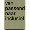 Van passend naar inclusief door Silke van Helden