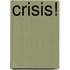 Crisis!