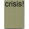 Crisis! door Beatrice de Graaf
