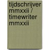 tijdschrijver mmxxii / timewriter mmxxii door Onbekend