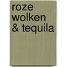 Roze wolken & tequila door Tinneke De Souter