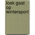 Loek gaat op wintersport