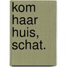 Kom haar huis, schat. door Erik Middelkoop
