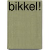 Bikkel! by Thea Uri