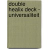 Double Healix Deck - Universaliteit door Manfred van Doorn