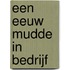 Een eeuw Mudde in bedrijf