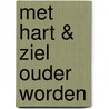 Met hart & ziel ouder worden door Marieke de Vrij