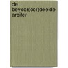De bevoor(oor)deelde arbiter by Pauline Ribbers