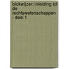 Blokwijzer: Inleiding tot de rechtswetenschappen - deel 1 by Unknown