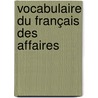 Vocabulaire du français des affaires by Sophie Limbos