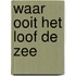 Waar ooit het loof de zee