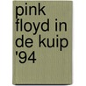 PINK FLOYD IN DE KUIP '94 door Wouter Bessels