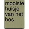 Mooiste huisje van het bos door Petra van Rijn