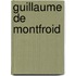 GUILLAUME DE MONTFROID