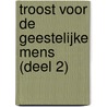 Troost voor de geestelijke mens (deel 2) by Ds.G. Beens