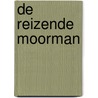 De reizende Moorman by Ds.G. Beens