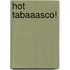 Hot tabaaasco!
