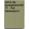 Ekhö De spiegelwereld 11 - Hot tabaaasco! door Christophe Arleston