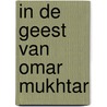 In de geest van Omar Mukhtar door Eric Heuvel