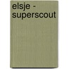Elsje - Superscout door Eric Hercules