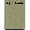 Superscout by Eric Hercules