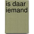 is daar iemand