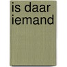 is daar iemand door Micha Hamel