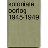 Koloniale oorlog 1945-1949 by René Kok